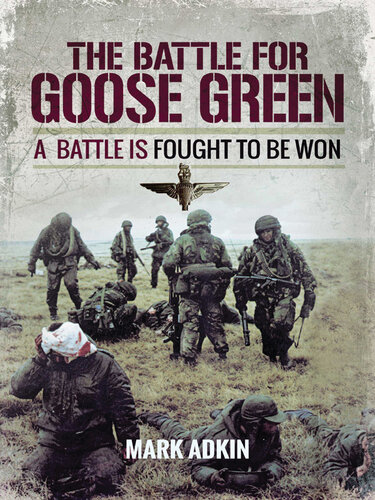 ﻿Goose Green: A Battle Is Fighted to Be Win