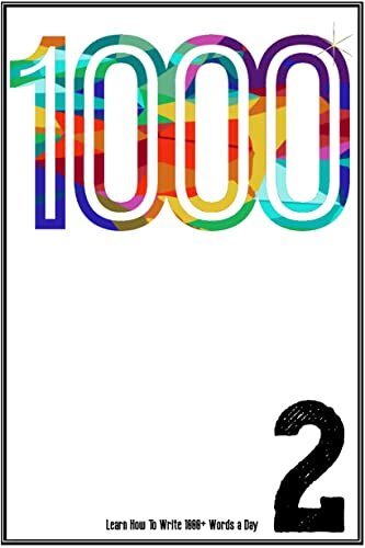 ﻿یاد بگیرید چگونه 1000 کلمه در روز بنویسید 2: نوشتن روزانه به سوی کمال (کتاب کارآفرینان متنوع 12)