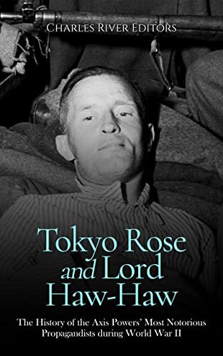 ﻿توکیو رز و لرد هاو هاو: تاریخچه بدنام ترین پروپاگاندیست های قدرت های محور در طول جنگ جهانی دوم