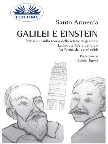 Galilei e Einstein. Riflessioni sulla teoria della relatività generale. La caduta libera dei gravi. La forma dei corpi solidi