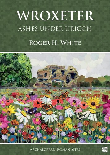 ﻿Wroxeter: Ashes Under Uricon; تاریخ فرهنگی و اجتماعی شهر روم