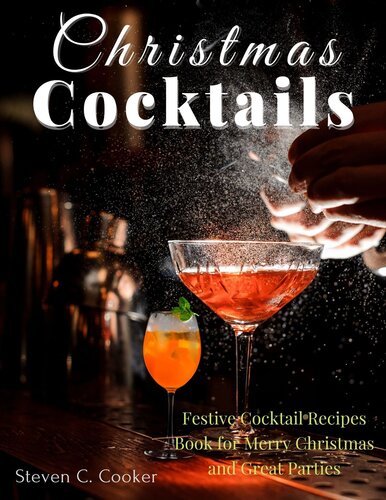 ﻿کوکتل های کریسمس: کتاب دستور العمل های کوکتل جشن برای کریسمس مبارک