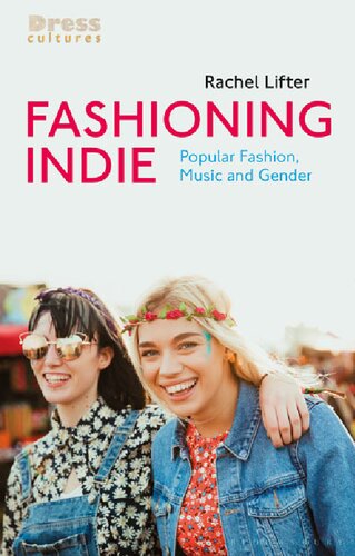 ﻿Fashioning Indie: مد محبوب، موسیقی و جنسیت