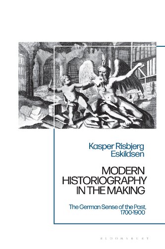 ﻿تاریخ نگاری مدرن در حال ساخت: حس آلمانی گذشته، 1700-1900