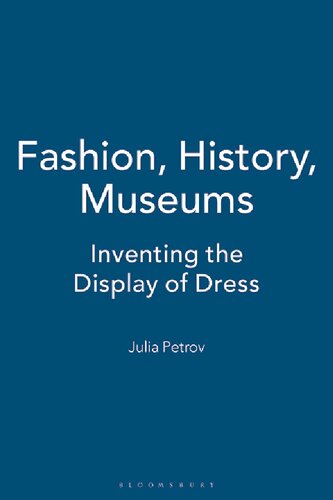 ﻿مد، تاریخ، موزه ها: اختراع نمایش لباس
