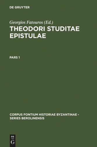 ﻿Theodori Studitae Epistulae: Pars 1: Prolegomena et textum (epp. 1-70) continens. Pars 2: Textum (epp. 71-560) et indices continens