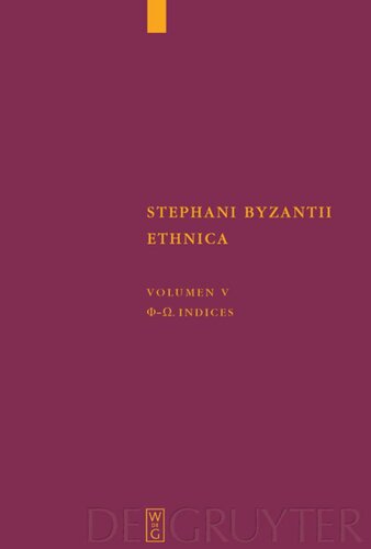 ﻿Stephani Byzantii Ethnica: Volume V Phi - Omega. شاخص ها