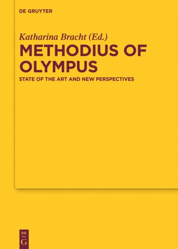 ﻿Methodius of Olympus: State of the Art and New Perspectives
