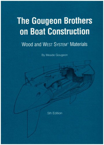 ﻿Gougeon Brothers on Boat Construction: Wood and West Materials System