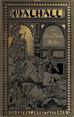 ﻿فلیکس دان، ترز دان - والهال: افسانه‌های ژرمنی خدایان و قهرمانان که برای پیر و جوان در کانون آلمانی روایت می‌شوند.