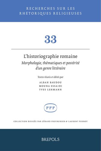 ﻿تاریخ نگاری رومی ریخت‌شناسی، مضامین و آتیه‌های یک ژانر ادبی: ادای احترام به مارتین چسینیت (تحقیق در بلاغت دینی) (نسخه انگلیسی و فرانسوی)