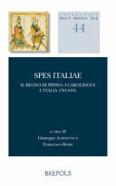 ﻿Spes Italiae: Il Regno Di Pipino، I Carolingi Et l'Italia (781-810)