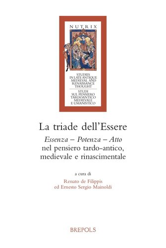 ﻿La Triade Dell'essere: Essenza - Potenza - Atto Nel Pensiero Tardo-antico, Medievale E Rinascimentale (Nutrix, 13) (نسخه ایتالیایی)