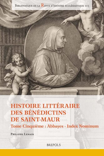 ﻿تاریخ ادبی Benedictines of Saint-Maur: جلد پنجم: Abbeys - Index Nominum