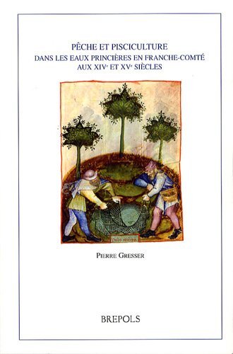 ﻿ماهیگیری و پرورش ماهی در آبهای شاهزاده فرانش-کونته در قرن 14 و 15