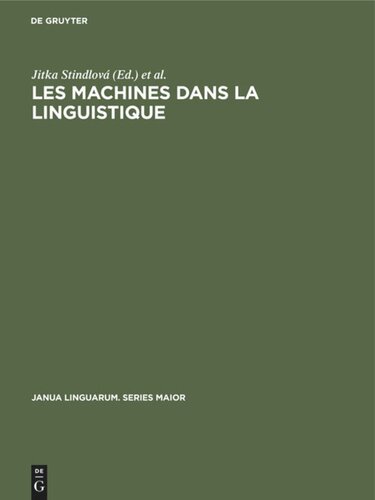 ﻿Les machines dans la linguistique: Colloque international sur la mecanization et l'automation des recherches linguistiques
