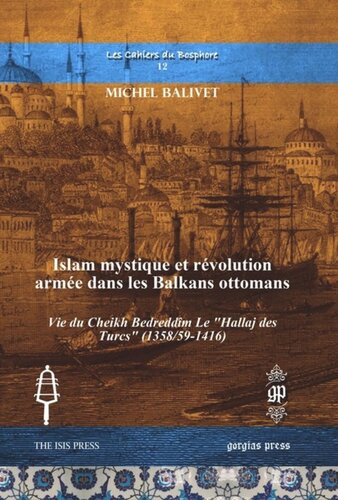 ﻿اسلام عرفانی و انقلاب مسلحانه در بالکان عثمانی: زندگی شیخ بدردیم «حلاج ترکان» (1358/59-1416)