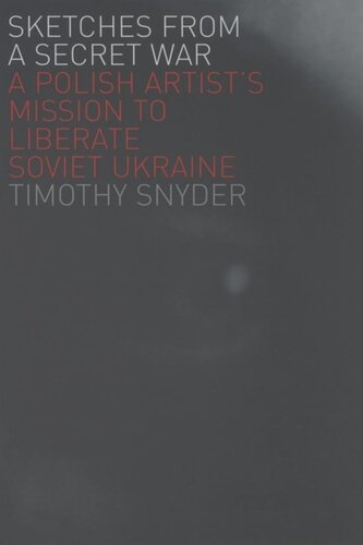 ﻿طرح هایی از یک جنگ مخفی: ماموریت یک هنرمند لهستانی برای آزادسازی اوکراین شوروی