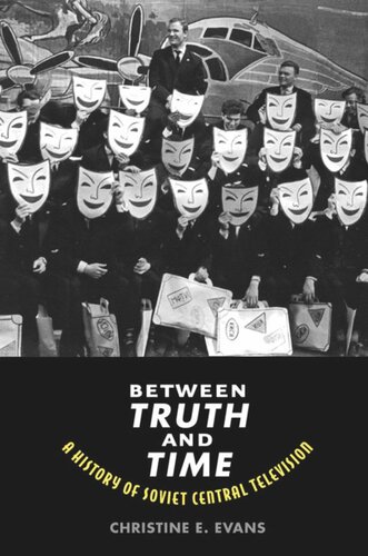 ﻿بین حقیقت و زمان: تاریخچه تلویزیون مرکزی شوروی