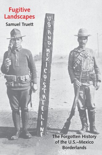 ﻿مناظر فراری: تاریخ فراموش شده سرزمین های مرزی ایالات متحده و مکزیک