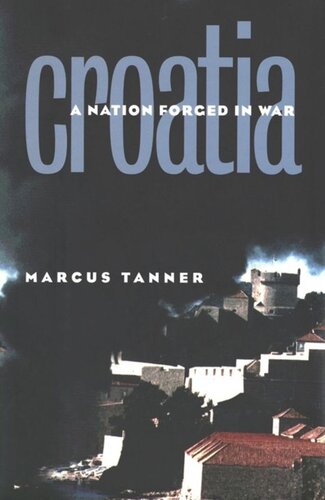 ﻿کرواسی: ملتی که در جنگ جعل شده است. ویرایش سوم