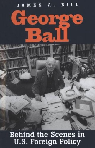 ﻿جورج بال: پشت پرده در سیاست خارجی ایالات متحده