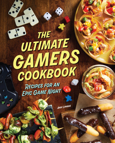 ﻿کتاب آشپزی The Ultimate Gamers: Recipes for an Epic Game Night