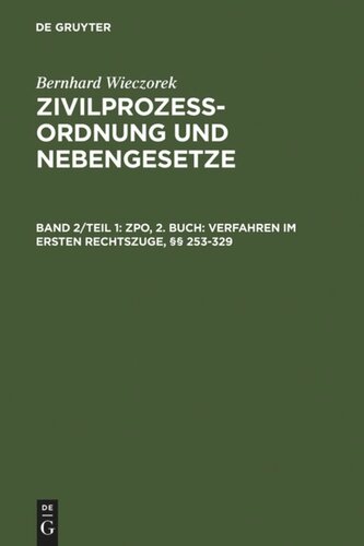﻿قانون آیین دادرسی مدنی و قوانین تکمیلی: جلد 2، قسمت 1 ZPO، کتاب 2: دادرسی بدوی، §§ 253-329