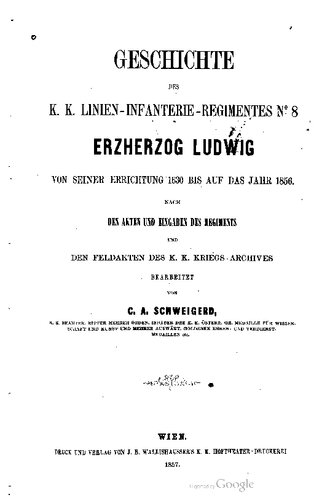 ﻿تاریخچه K.K. شماره هنگ پیاده خط 8. آرشیدوک لودویگ از تأسیس آن در سال 1630 تا سال 1856. با توجه به پرونده ها و مدخل های هنگ و پرونده های میدانی K.K. آرشیو جنگ