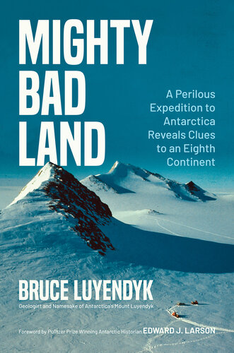 ﻿Mighty Bad Land: A Perilous Expedition to Antarctica سرنخ هایی از یک قاره هشتم را فاش می کند