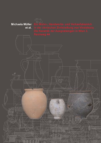 ﻿یک منطقه مسکونی، صنایع دستی و فروش در شهرک مدنی رومی Vindobona: سرامیک های حاصل از حفاری در وین 3، Rennweg 44