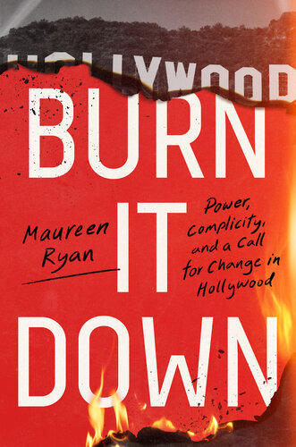 ﻿Burn It Down: قدرت، همدستی و فراخوانی برای تغییر در هالیوود
