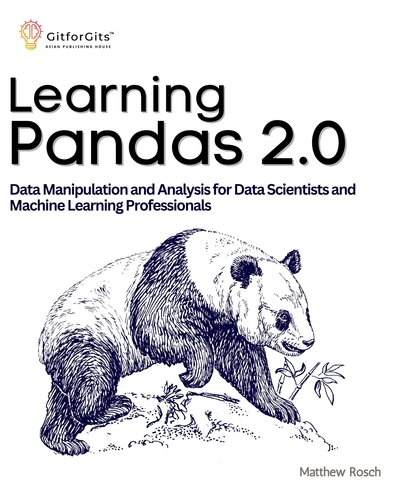 ﻿Learning Pandas 2.0: راهنمای جامع دستکاری و تجزیه و تحلیل داده ها برای دانشمندان داده و متخصصان یادگیری ماشین