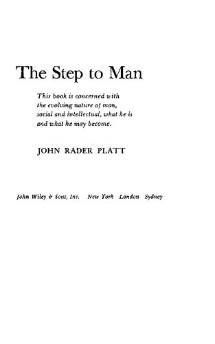 ﻿گام به سوی انسان: این کتاب به ماهیت در حال تکامل انسان، اجتماعی و فکری، چیستی او و آنچه ممکن است تبدیل شود می پردازد.