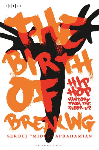 ﻿The Birth of Breaking: History Hip-Hop from the Floor Up