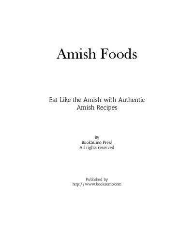 ﻿غذاهای آمیش: مانند آمیش ها با دستور العمل های سنتی سنتی بخورید