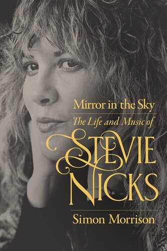 ﻿Mirror in the Sky: The Life and Music of Stevie Nicks