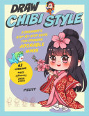 ﻿Draw Chibi Style: راهنمای گام به گام مبتدیان برای ترسیم مینی های شایان ستایش - 62 درس: اصول، شخصیت ها، جلوه های ویژه