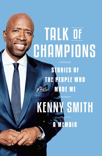 ﻿Talk of Champions: Stories of the People Who Made Me: A Memoir
