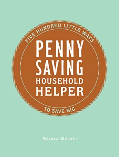 ﻿Penny Saving Household Helper: پانصد راه کوچک برای پس انداز بزرگ