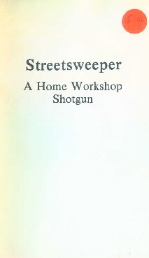 ﻿Streetsweeper: A Home Workshop Shotgun