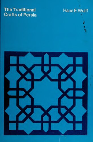 ﻿صنایع دستی سنتی ایران: توسعه، فناوری و تأثیر آنها بر تمدن های شرقی و غربی