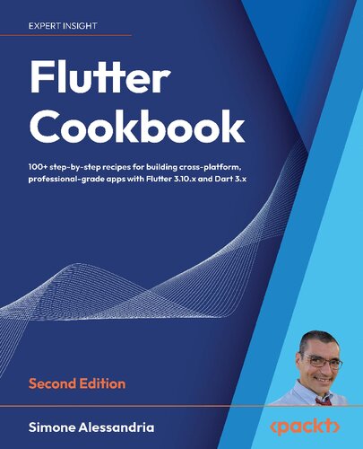 ﻿Flutter Cookbook: 100 دستور العمل گام به گام برای ساختن برنامه های چند پلتفرمی و حرفه ای با Flutter 3.10.x و Dart 3.x،