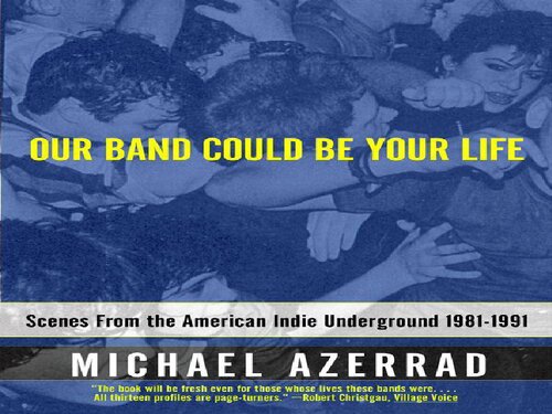﻿گروه ما می‌تواند زندگی شما باشد: صحنه‌هایی از سریال Indie Underground آمریکا 1981-1991