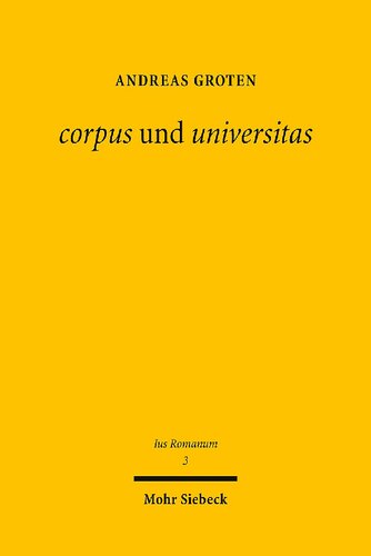 ﻿Corpus and universitas: حقوق شرکت‌ها و شرکت‌های رومی: بین فلسفه یونان و سیاست رومی