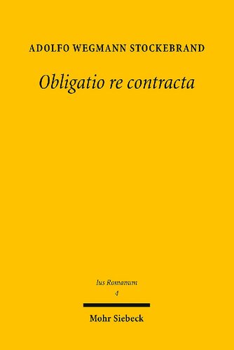 ﻿Obligatio re contracta: سهمی در طبقه بندی به اصطلاح قراردادهای واقعی در حقوق روم