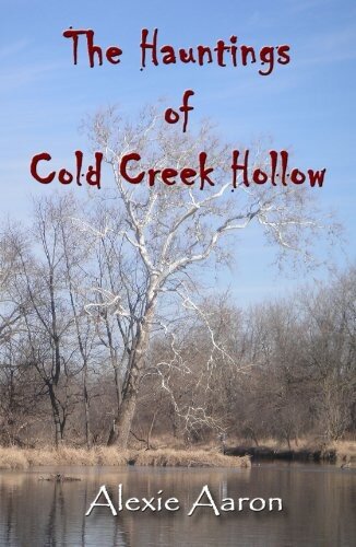 ﻿The Hauntings of Cold Creek Hollow