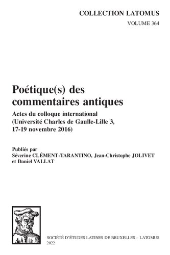 ﻿Poetics of Ancient Commentaries: مجموعه مقالات کنفرانس بین المللی Charles De Gaulle University-Lille 3، 17-19 نوامبر 2016