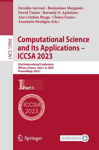 ﻿علوم محاسباتی و کاربردهای آن – ICCSA 2023: بیست و سومین کنفرانس بین المللی، آتن، یونان، 3 تا 6 جولای 2023، مجموعه مقالات، قسمت اول