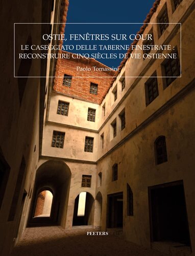 ﻿Ostia، پنجره حیاط: Caseggiato Delle Taberne Finestrate: بازسازی پنج قرن زندگی اوستیان